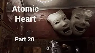 Atomic Heart - Part 20/24
