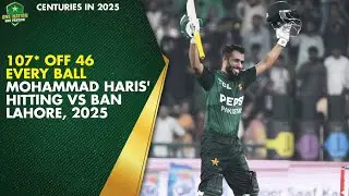 1️⃣0️⃣7️⃣* off 4️⃣6️⃣ | 𝑬𝒗𝒆𝒓𝒚 𝑩𝒂𝒍𝒍 - Mohammad Haris' Hitting vs Bangladesh | Lahore, 2025 | PCB
