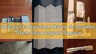 Avis sur la Auralum Barre de Douche 70 cm Inox Argent Support Douchette R&eacute;glable 360&deg;Pivotant Fixati