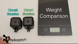 Hero5 Session vs Hero4 Session Weight Comparison - GoPro Tip #565 | MicBergsma