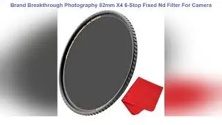 Breakthrough Photography 82mm X4 6-Stop Fixed Nd Filter For Camera Lenses, Neutral Density Professi