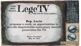 Rep. Lucio proposes study on providing dispatchable emergency electric generation for TX