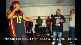 HOOD CELEBRITY'S  PLAYA J & YUNG TECHZ.mov