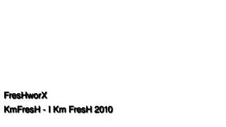 I Km FresH