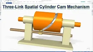 Solid Edge Assembly & Motion Animation #17 | Three-Link Spatial Cylinder Cam Mechanism