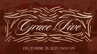 Grace Live:  December 28,  2025 AM