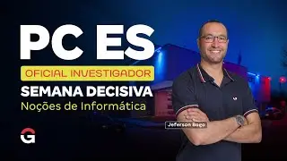 Concurso PC ES Oficial Investigador | Semana Decisiva &ndash; No&ccedil;&otilde;es de Inform&aacute;tica com Jeferson Bogo
