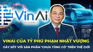 VinAI của tỷ phú Phạm Nhật Vượng GÂY SỐT với sản phẩm ‘chưa từng có’ trên thế giới | CafeLand