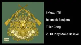 Redneck Souljers - I Mow, I Till