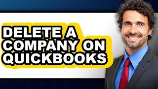 How to Delete a Company on QuickBooks (Easy Method)