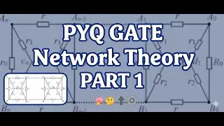 Gate PYQ Network Theory , PART 1