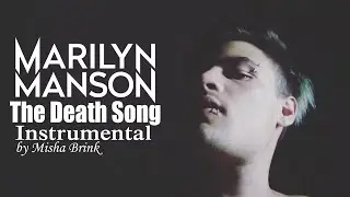 Marilyn Manson - The Death Song - Instrumental by Misha Brink