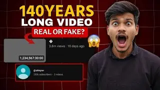 140 Years long video | Real or Fake | Umesh Rock @shinywr