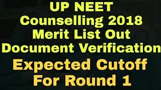 UP NEET Counselling 2018: Provisional Merit List Out, Expected Cutoff For Round 1 of counseling