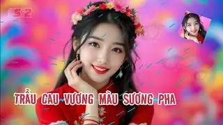 TRẦU CAU VƯƠNG MÀU SƯƠNG PHA - tây nắm chặt là đời hóa bài ca - NHẠC TRẺ ĐÁM CƯỚI TÌNH YÊU EDM
