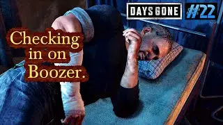Days Gone #22 - Checking in on Boozer.
