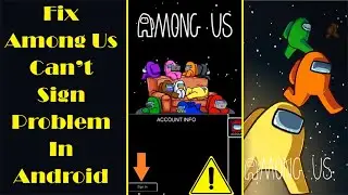 How to Fix Among Us Can&rsquo;t Sign Problem In Android | Step-by-Step Solution! | Android Data Recovery