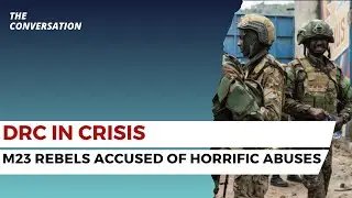 DRC Crisis: M23 Rebels Accused of Abductions, Child Recruitment & Human Rights Abuses