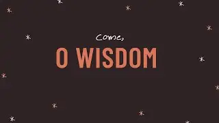 Christmas Vigil 1: O Wisdom