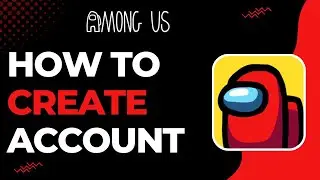 How To Create Among Us Account !