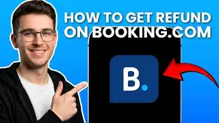How To Get A Refund On Booking.com (2026 Full Guide)