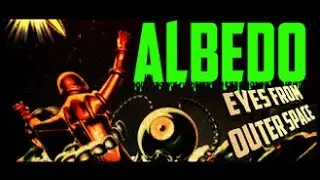 Lovely eyeball-aliens! Albedo: Eyes from Outer Space-Part 1