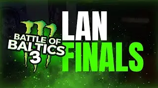 LAN FINALS | Monster Energy Battle of Baltics #3