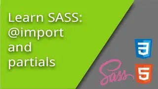 Learn SASS - @import and partials