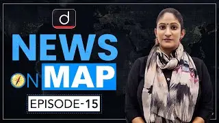 News On Map | World Mapping | Places In News UPSC 2022 | Drishti IAS English