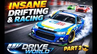 INSANE Drifting & Racing in Drive World 😎 | PART 2