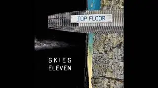Skies Eleven - Top Floor (Full Album)