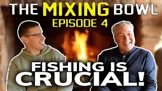 Is FISHING A Cure For MENTAL HEALTH Issues?  |  Episode FOUR - Season 2 | The Mixing Bowl