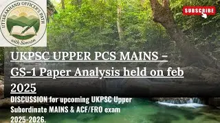 UKPSC UPPER PCS MAINS GS-1( Both paper held on 14th May & Feb 2025) Paper Analysis ✍️✍️✍️🏔️🎓⛰️