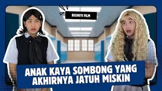 ANAK KAYA SOMBONG YANG AKHIRNYA JATUH MISKIN