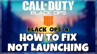How to Fix Black Ops 4 Not Launching Windows 10 / 11 || 2023 Fix