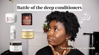 Battle of the deep conditioners | Ranking 5 Deep Conditioners for 4c Low Porosity Hair