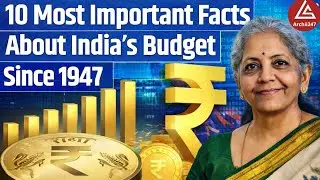 India Budget History Since 1947 | 10 Most Important Budget Facts | UPSC GK