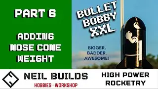 Building the Launch Lab Rocketry Bullet Bobby XXL - Part 6