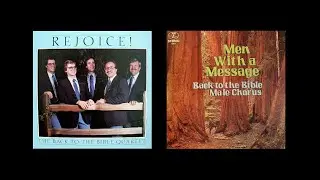 BACK TO THE BIBLE QUARTET & MALE CHORUS