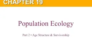 Chapter 19 Part 2 Age Structure and Survivorship