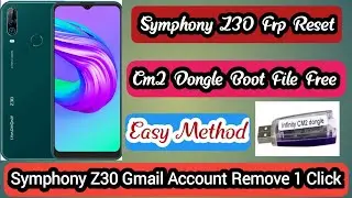 Symphony Z30 Frp Reset With Cm2 Dongle/Boot File Free Download