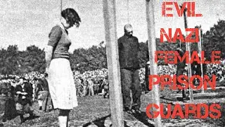 Most Evil Nazi Female Prison Guards of Concentration Camps - GlocalBuzz