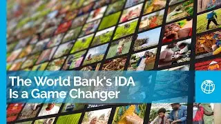 The World Bank’s International Development Association Is a Game Changer: Testimonies from Europe