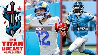 Cam Ward shows PROMISE vs. Rams but Callahan happened | The Titan Upcast | Week 2, 2025