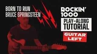 Guitar Left Tutorial &ndash; Born To Run (Bruce Springsteen) | Rockin&rsquo;1000 Play-Along