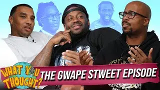 What You Thought #239 | The Gwape Stweet Episode