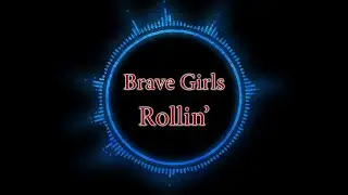 Brave Girls (브레이브걸스) - Rollin' (롤린) (Inst.)