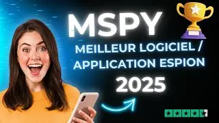 La Meilleure Application de Surveillance 2025 ? (D&eacute;mo & Avis de MSPY)