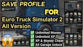Профиль с неограниченными деньгами для Euro Truck Simulator 2 Все версии | Сохранить профиль |