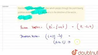 Find the Cartesian equation of a line which passes through the point having position vector `(2hat